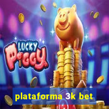 plataforma 3k bet